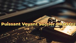 Puissant Voyant Sorcier DANSOU disponible pour vous 24h/7j